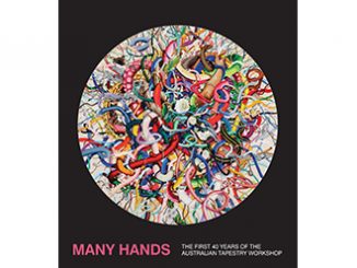 Many Hands – the first 40 years of the Australian Tapestry Workshop