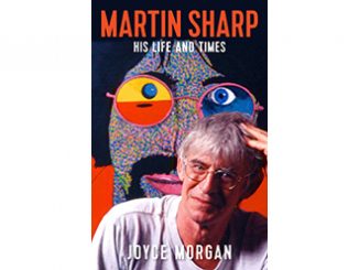 Martin Sharp His Life and Times