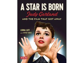 A Star Is Born: Judy Garland and the Film That Got Away