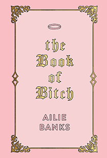 Ailie Banks The Book of Bitch 