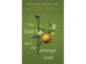 Affirm Press Melissa Ashley The Bee and the Orange Tree feature