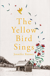 Picador Jennifer Rosner The Yellow Bird Sings