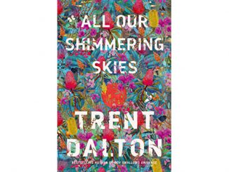 AAR-Trent-Dalton-All-Our-Shimmering-Skies-feature