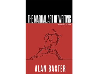 Alan Baxter The Martial Art of Writing feature