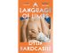 Dylin Hardcastle A Language of Limbs