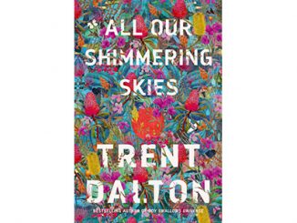 AAR-Trent-Dalton-All-Our-Shimmering-Skies-feature