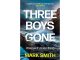 Pan Macmillan Australia Mark Smith Three Boys Gone