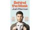 You are so much more than you think you are. From the Australian star of The Phantom of the Opera and Les Miserables, Josh Piterman, comes Behind the Mask.